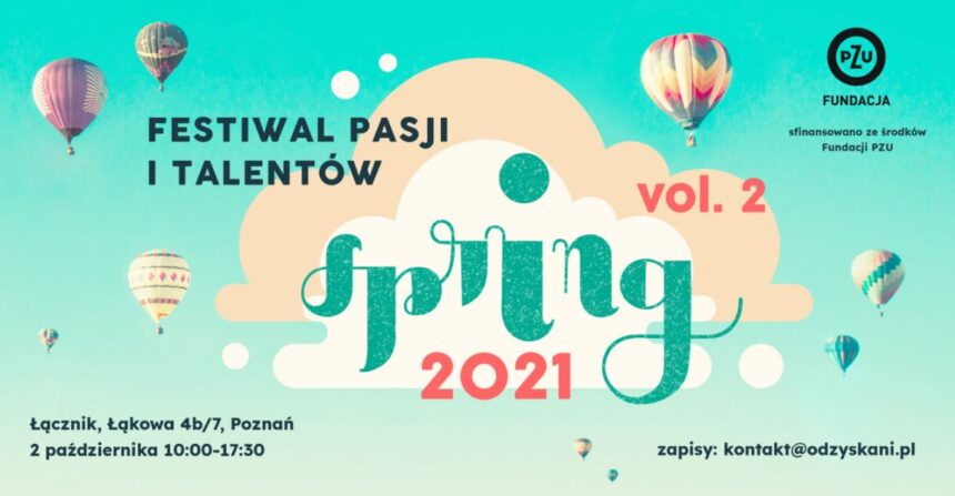 Festiwal Pasji i Talentów SPRING po raz drugi